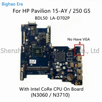 BDL50 LA-D702P Pre HP Pavilion 250 G5 15-AY Notebook základná Doska S procesorom Intel N3060 N3710 CPU DDR3 854944-601 854949-601 854943-601  10